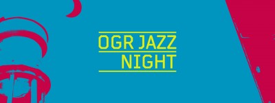 Ogr Jazz Nights Torino: annunciati i prossimi 4 appuntamenti